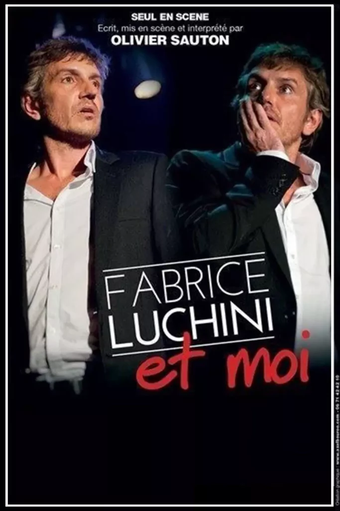 Affiche Olivier Sauton-Fabrice Luchini et moi